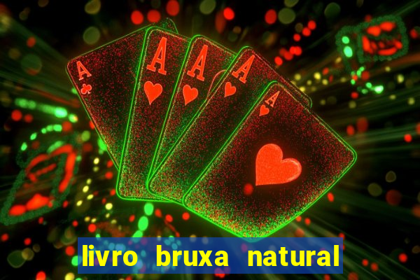 livro bruxa natural pdf gratis